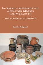 La ceramica bassomedievale a Pisa e San Genesio (San Miniato-Pi) af Beatrice Fatighenti
