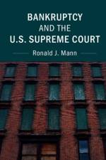 Bankruptcy and the U.S. Supreme Court af Ronald J. Mann