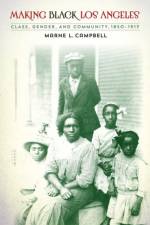 Making Black Los Angeles af Marne L. Campbell