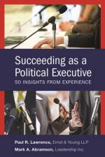 Succeeding as a Political Executive af Mark A. Abramson