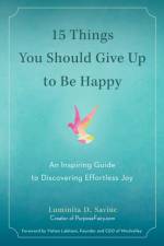 15 Things You Should Give Up to be Happy af Luminta D. (Luminta D. Saviuc) Saviuc