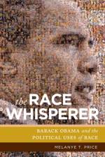 The Race Whisperer af Melanye T. Price