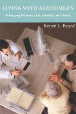 Living with Alzheimer's af Renee L. Beard