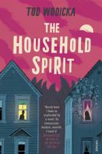 The Household Spirit af Tod Wodicka