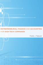 Entrepreneurial Finance and Accounting for High-Tech Companies af Frank J. Fabozzi