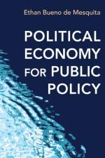 Political Economy for Public Policy af Ethan Bueno de Mesquita