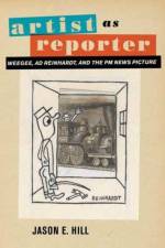 Artist as Reporter af Jason E. Hill