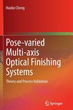 Pose-varied Multi-axis Optical Finishing Systems af Haobo Cheng
