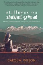 Stillness on Shaking Ground – A Woman`s Himalayan Journey Through Love, Loss, and Letting Go af Carol A. Wilson