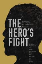 The Hero's Fight af Patricia Fernandez-Kelly