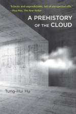A Prehistory of the Cloud af Tung-Hui (University of Michigan) Hu