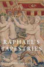 Raphael's Tapestries af Lorraine Karafel