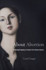 About Abortion af Carol Sanger