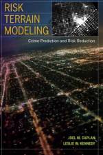 Risk Terrain Modeling af Joel M. Caplan