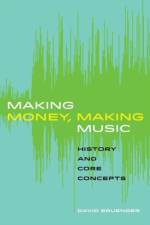 Making Money, Making Music af David Bruenger