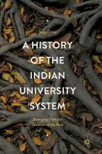 A History of the Indian University System af Surja Datta