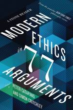 Modern Ethics in 77 Arguments