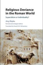 Religious Deviance in the Roman World af Jorg (Universitat Erfurt Rupke