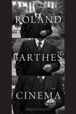 Roland Barthes' Cinema af Philip (Professor of French Watts