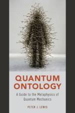 Quantum Ontology af Peter J. (Associate Professor of Philosophy Lewis