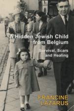 A Hidden Jewish Child from Belgium af Francine Lazarus