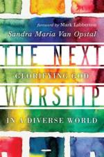 The Next Worship – Glorifying God in a Diverse World af Sandra Maria Van Opstal