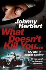 What Doesn't Kill You... af Johnny Herbert