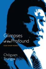 Glimpses of the Profound af Chogyam Trungpa