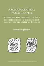 Archaeological Paleography af Joshua D. Englehardt