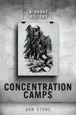 Concentration Camps af Dan (Professor of Modern History Stone
