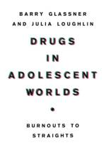 Drugs in Adolescent Worlds af B. Glassner