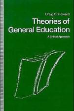 Theories In General Education af Craig C Howard