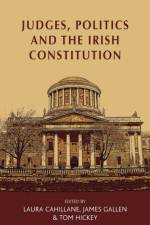 Judges, Politics and the Irish Constitution