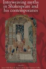 Interweaving Myths in Shakespeare and His Contemporaries