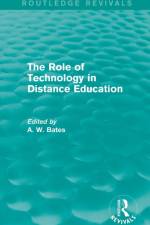 The Role of Technology in Distance Education (Routledge Revivals) af Tony (Tony Bates Associates Bates