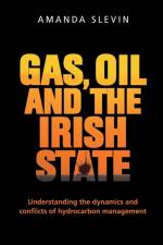 Gas, Oil and the Irish State af Amanda Slevin