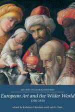 European Art and the Wider World 1350–1550