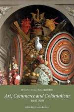 Art, Commerce and Colonialism 1600–1800