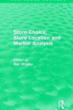 Store Choice, Store Location and Market Analysis (Routledge Revivals) af Neil Wrigley