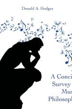 A Concise Survey of Music Philosophy af Donald A. (University of North Carolina at Greensboro Hodges