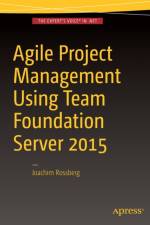 Agile Project Management using Team Foundation Server 2015 af Joachim Rossberg