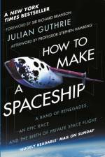How to Make a Spaceship af Julian Guthrie