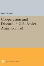 Cooperation and Discord in U.S.-Soviet Arms Control af Steve Weber