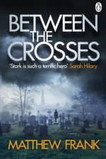 Between the Crosses af Matthew Frank