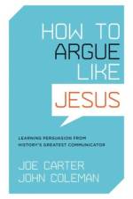 How to Argue like Jesus af Joe Carter