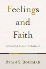 Feelings and Faith af Brian S. Borgman