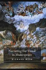 Narrating the Visual in Shakespeare af Richard Meek