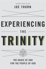 Experiencing the Trinity af Joe Thorn
