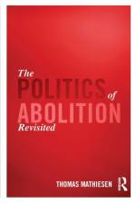 The Politics of Abolition Revisited af Thomas (University of Oslo Mathiesen