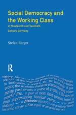 Social Democracy and the Working Class af Stefan Berger